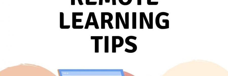 Remote Learning Tips